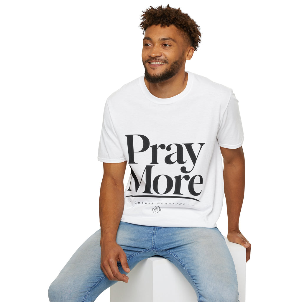 Pray More Inspirational Men's T-Shirt – Gospel Playlist Christian Apparel