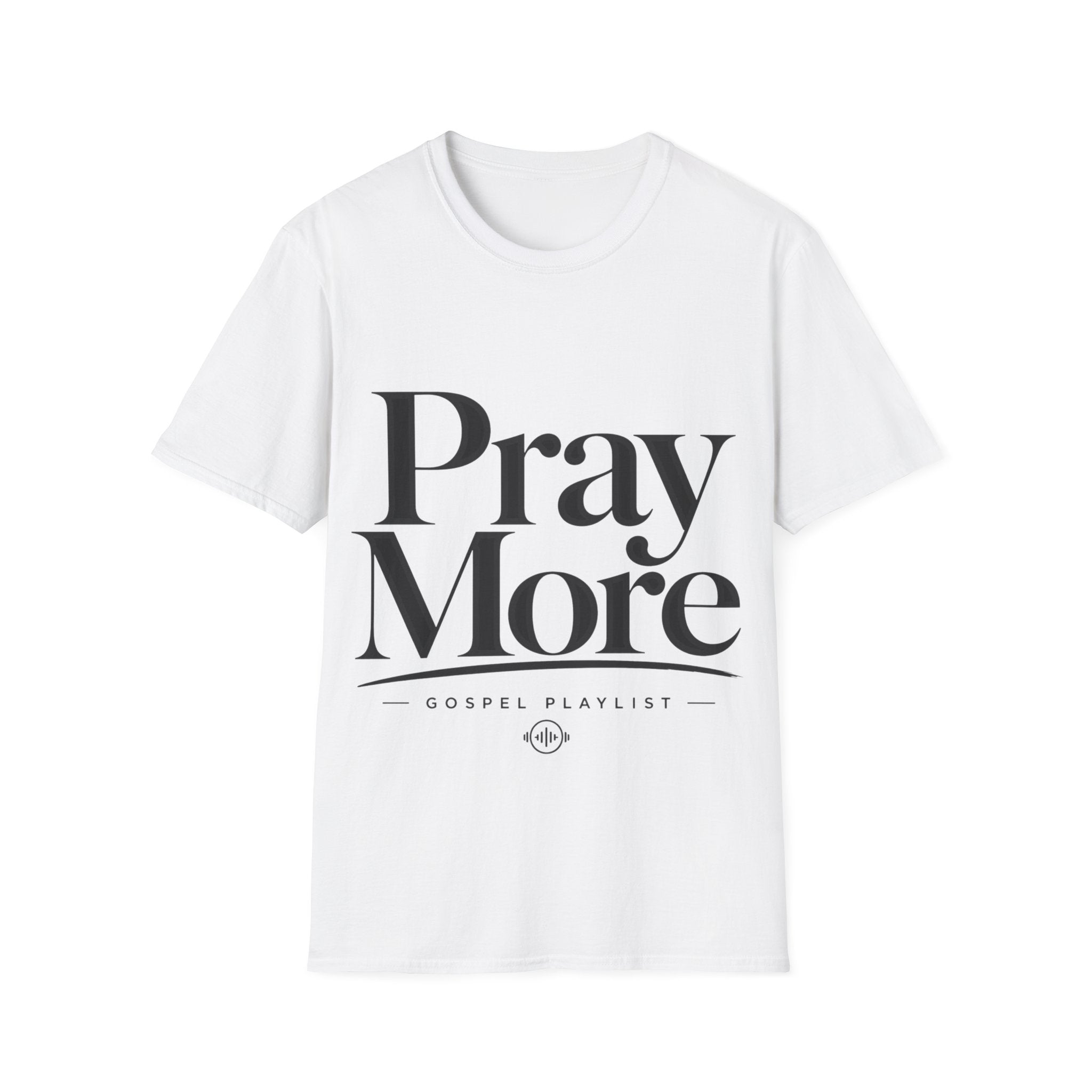 Pray More Inspirational Men's T-Shirt – Gospel Playlist Christian Apparel
